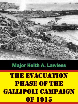 cover image of The Evacuation Phase of the Gallipoli Campaign of 1915